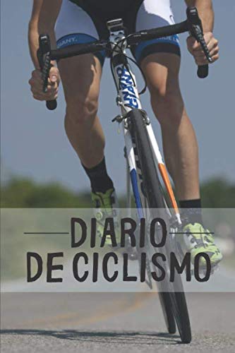 Diario de ciclismo: Diario de Entrenamiento Ciclista - Organiza tus Entrenamientos y realiza un Seguimiento de tu Rendimiento - 121 páginas (16x23cm) ... para Ciclistas Confirmados o Principiantes