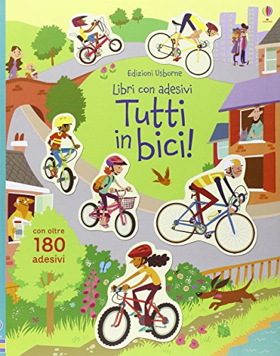 Tutti in bici! Con adesivi. Ediz. illustrata (Libri stickers)